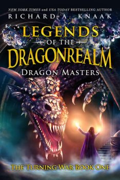 Legends of the Dragonrealm: Dragon Masters, Richard Knaak