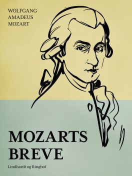 Mozarts breve, Wolfgang Amadeus Mozart