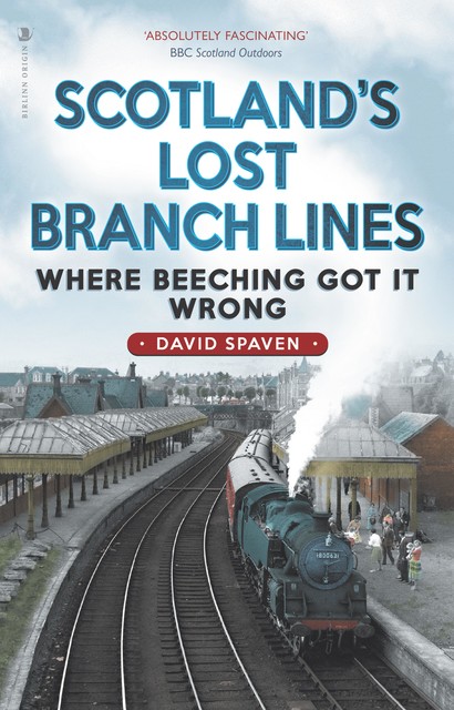 Scotland's Lost Branch Lines, David Spaven