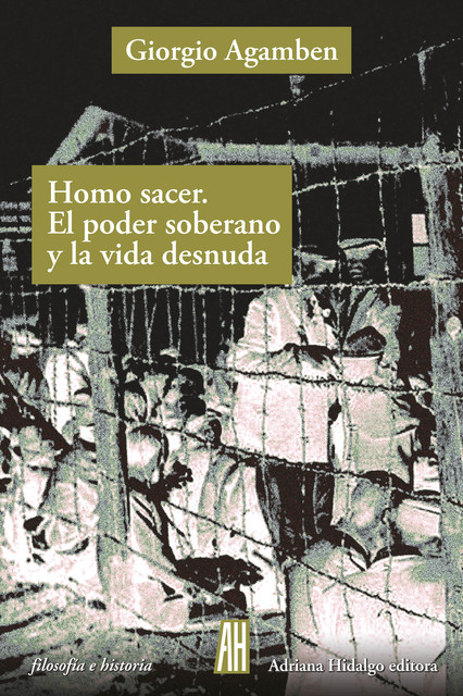 Homo Sacer. El poder soberano y la vida desnuda, Giorgio Agamben