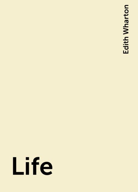 Life, Edith Wharton