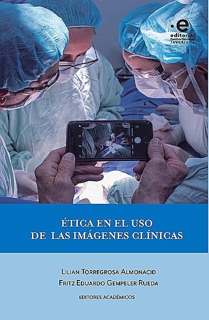 Ética en el uso de las imágenes clínicas, Fritz Eduardo Gempeler Rueda, Lilian Torregrosa Almonacid