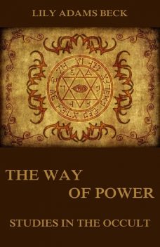 The Way of Power – Studies In The Occult, Lily Adams Beck