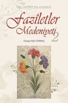 Faziletler Medeniyeti – 2, Osman Nuri Topbaş