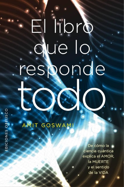El libro que lo responde todo, Amit Goswami