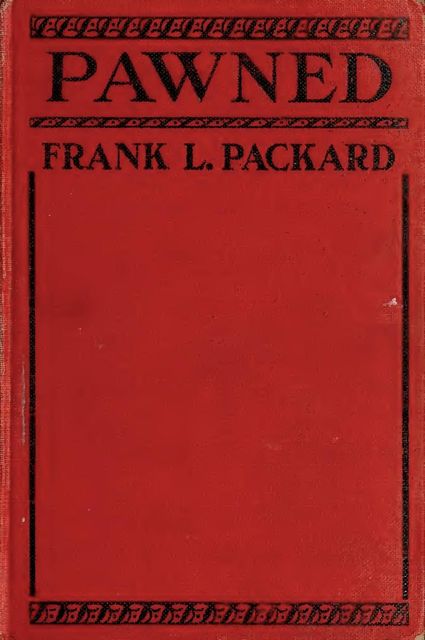Pawned, Frank L.Packard