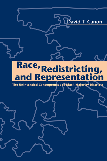 Race, Redistricting, and Representation, David T. Canon