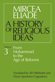 History of Religious Ideas, Volume 3, Mircea Eliade