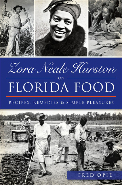 Zora Neale Hurston on Florida Food, Frederick Douglass Opie