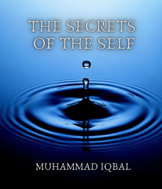 The Secrets of the Self, Muhammad Iqbal