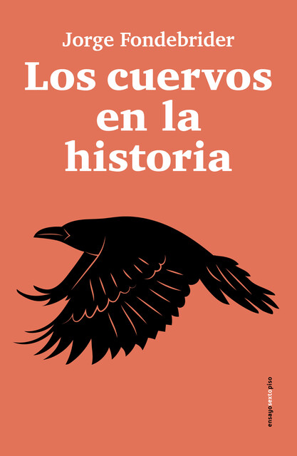 Los cuervos en la historia, Jorge Fondebrider
