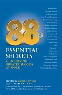 88 Essential Secrets. For Achieving Greater Success at Work, Shirley Taylor