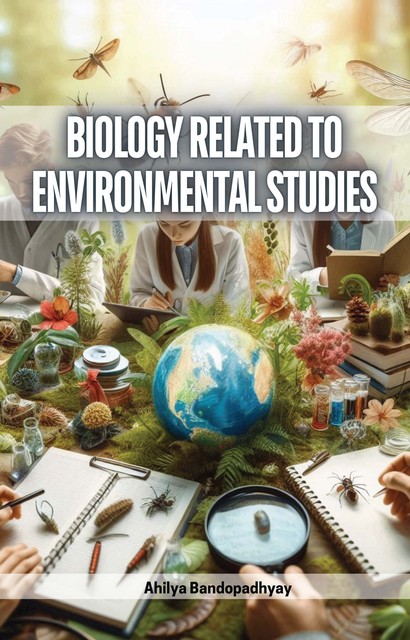 Biology Related to Environmental Studies, Ahilya Bandopadhyay