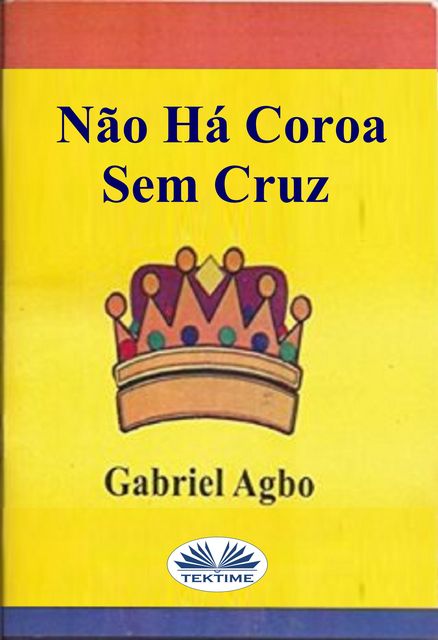 Não Há Coroa Sem Cruz, Gabriel Agbo
