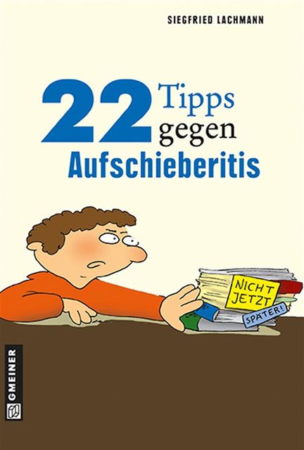 22 Tipps gegen Aufschieberitis, Siegfried Lachmann