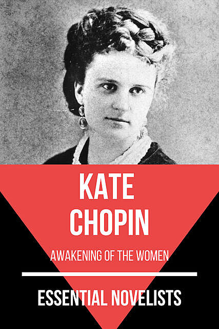 Essential Novelists – Kate Chopin, Kate Chopin, August Nemo