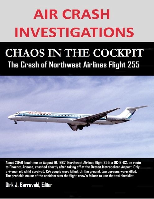 Air Crash Investigations – Chaos In the Cockpit – The Crash of Northwest Airlines Flight 255, editor, Dirk Barreveld