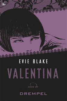 Valentina over de drempel, Evie Blake