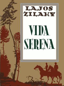 Vida Serena, Lajos Zilahy