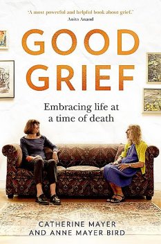 Good Grief, Anne Bird, Catherine Mayer