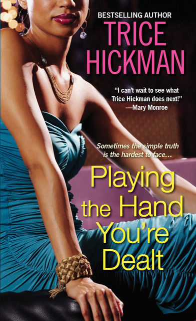 Playing the Hand You're Dealt, Trice Hickman