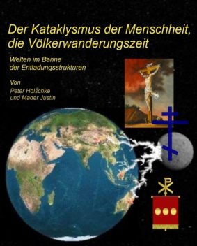 Der Kataklysmus der Menschheit, die Völkerwanderungszeit, Justin Mader