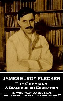 The Grecians, James Elroy Flecker