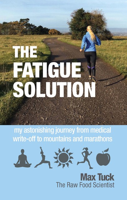 The Fatigue Solution, Max Tuck