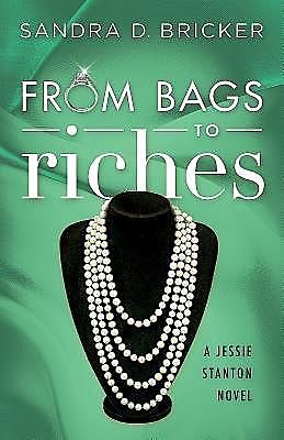 From Bags to Riches, Sandra D. Bricker