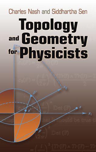 Topology and Geometry for Physicists, Charles Nash, Siddhartha Sen