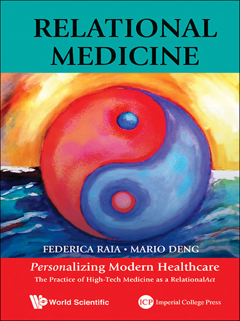 Relational Medicine: Personalizing Modern Healthcare, Federica Raia, Mario Deng