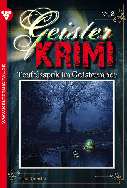 Geister-Krimi 8 – Gruselroman, Rick Bronster