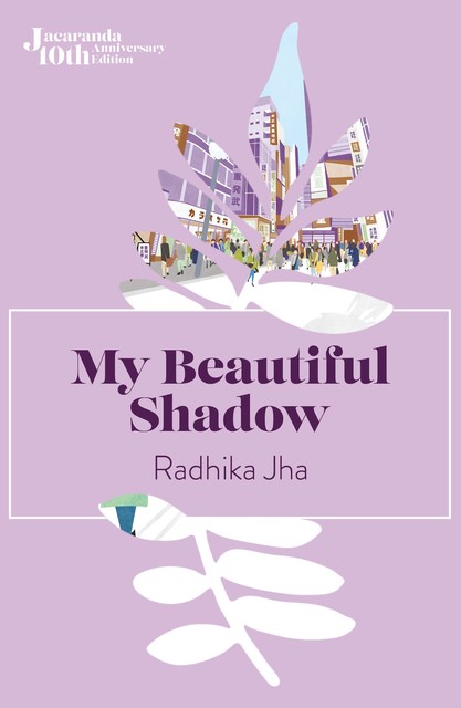 My Beautiful Shadow, Radhika Jha