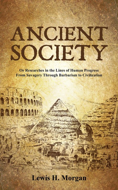 Ancient Society, Lewis H.Morgan