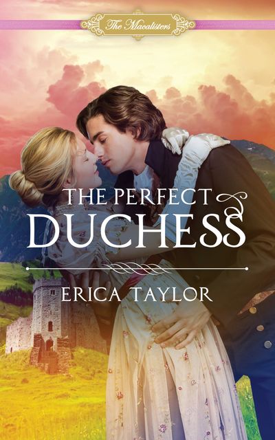 The Perfect Duchess, Erica Taylor