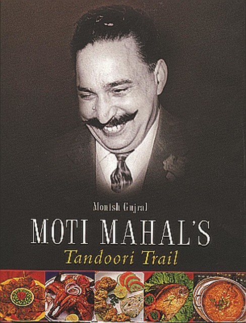 Moti Mahal's Tandoori Trail, Monish Gujral