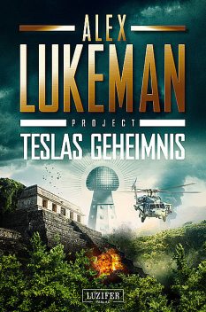 TESLAS GEHEIMNIS (Project 5), Alex Lukeman