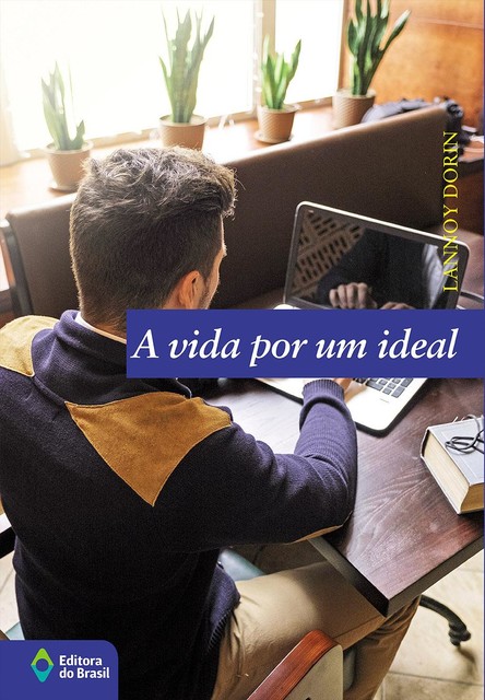 A vida por um ideal, Lannoy Dorin