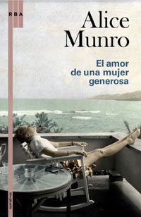 El Amor De Una Mujer Generosa, Alice Munro