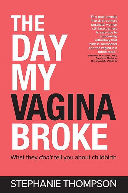 The Day My Vagina Broke, Stephanie Thompson