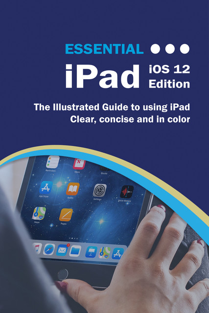 Essential iPad iOS 12 Edition, Kevin Wilson