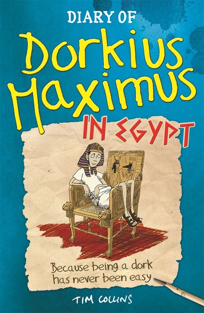 Diary Of Dorkius Maximus In Egypt, Tim Collins