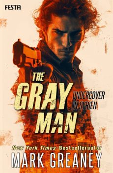 The Gray Man – Undercover in Syrien, Mark Greaney