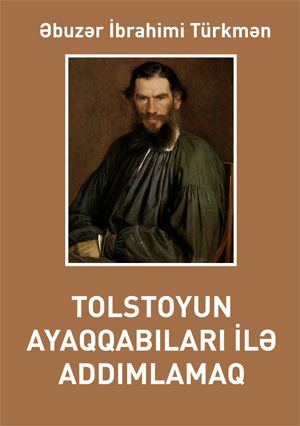 Tolstoyun ayaqqabilari ile addimlamaq, Ebuzer İbrahimli