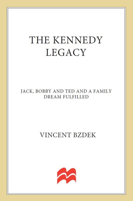 The Kennedy Legacy, Vincent Bzdek