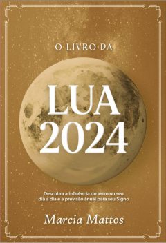 O Livro da Lua 2024, Marcia Mattos