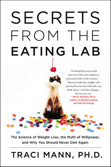 Secrets From the Eating Lab, Traci Mann
