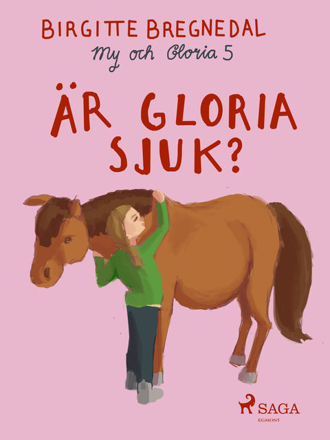 My och Gloria 5: Är Gloria sjuk, Birgitte Bregnedal