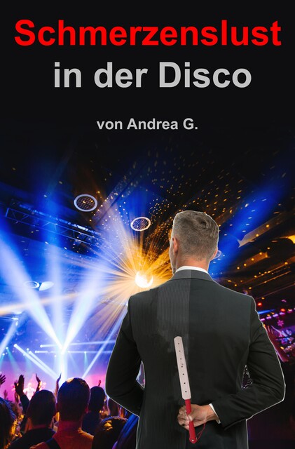 Schmerzenslust in der Disco, Andrea