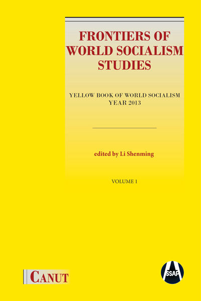 Frontiers of World Socialism Studies Yellow Book of World Socialism – Year 2013 – Volume I-II, Li Shenming